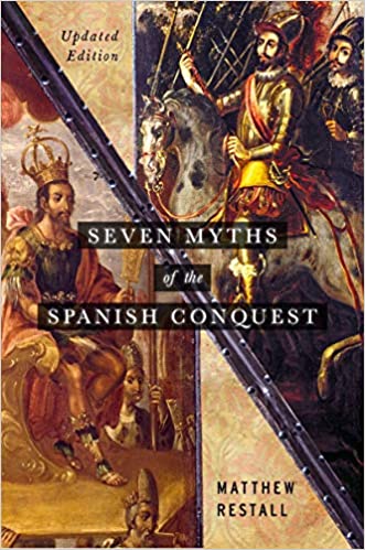 Seven Myths of the Spanish Conquest Updated Edition (True PDF)