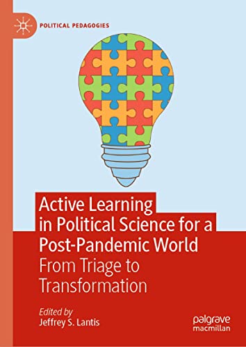 Active Learning in Political Science for a Post-Pandemic World From Triage to Transformation