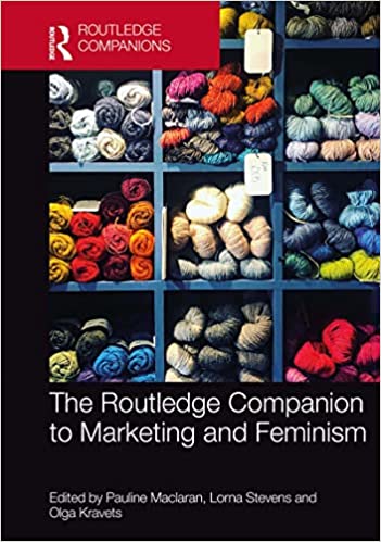 The Routledge Companion to Marketing and Feminism (Routledge Companions in Business, Management and Marketing)