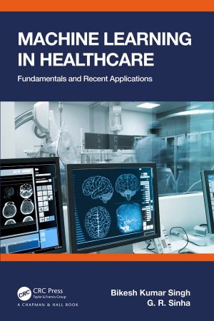 Machine Learning in Healthcare Fundamentals and Recent Applications