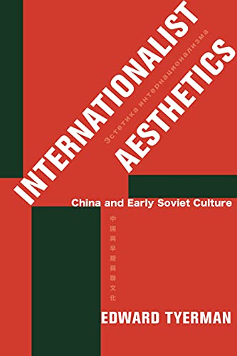 Internationalist Aesthetics China and Early Soviet Culture