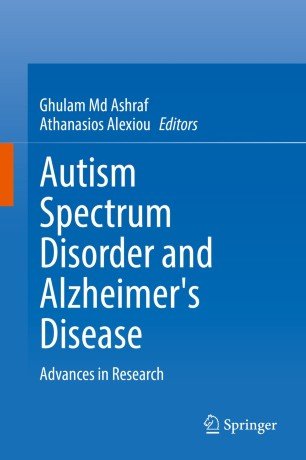 Autism Spectrum Disorder and Alzheimer's Disease Advances in Research