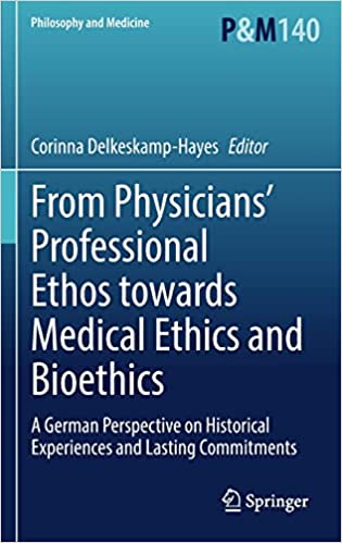 From Physicians' Professional Ethos towards Medical Ethics and Bioethics