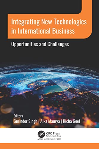 Integrating New Technologies in International Business Opportunities and Challenges