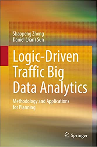 Logic-Driven Traffic Big Data Analytics Methodology and Applications for Planning