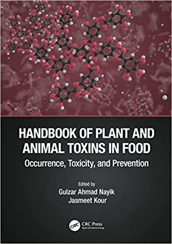 Handbook of Plant and Animal Toxins in Food Occurrence, Toxicity, and Prevention