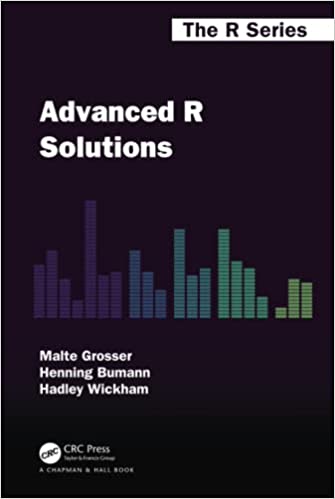 Advanced R Solutions (Chapman & HallCRC The R Series)