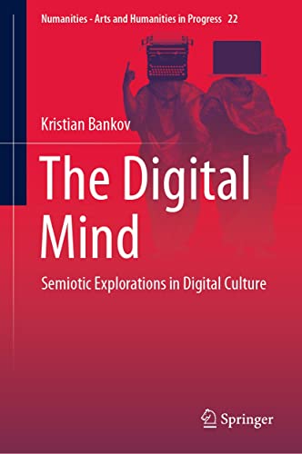 The Digital Mind Semiotic Explorations in Digital Culture