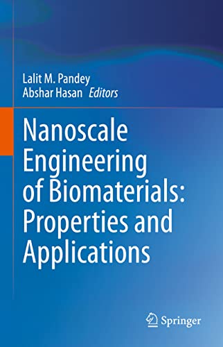 Nanoscale Engineering of Biomaterials Properties and Applications