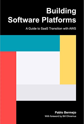 Building Software Platforms A Guide to SaaS Transition with AWS (True PDF, EPUB, MOBI)