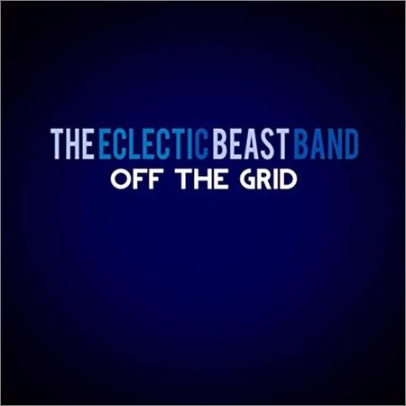 The Eclectic Beast Band - Off The Grid (2022)