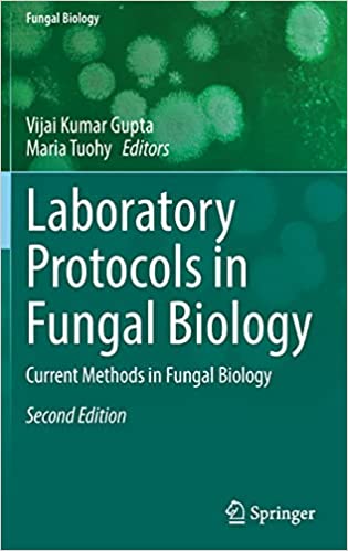 Laboratory Protocols in Fungal Biology Current Methods in Fungal Biology, 2nd Edition