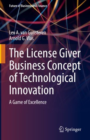The License Giver Business Concept of Technological Innovation A Game of Excellence (Future of Business and Finance)
