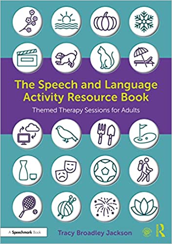 The Speech and Language Activity Resource Book Themed Therapy Sessions for Adults