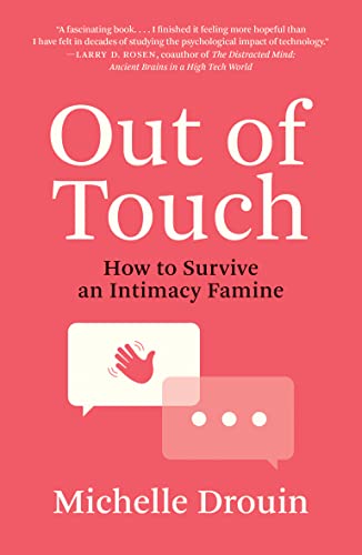 Out of Touch How to Survive an Intimacy Famine (The MIT Press)