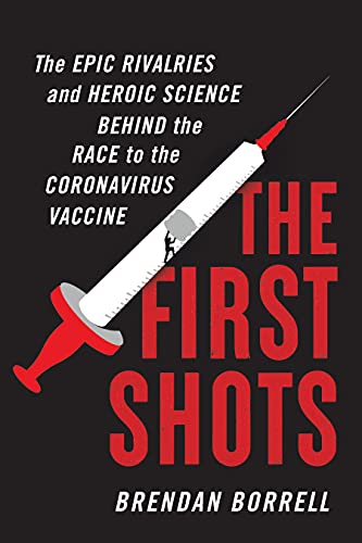 The First Shots The Epic Rivalries and Heroic Science Behind the Race to the Coronavirus Vaccine (True PDF)