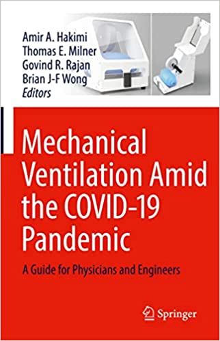 Mechanical Ventilation Amid the COVID-19 Pandemic A Guide for Physicians and Engineers