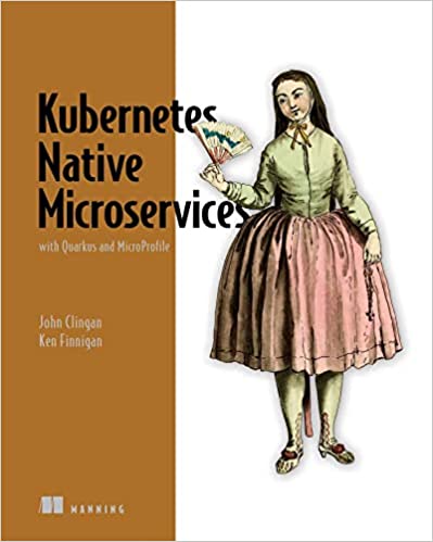 Kubernetes Native Microservices with Quarkus and MicroProfile (True EPUB, MOBI)