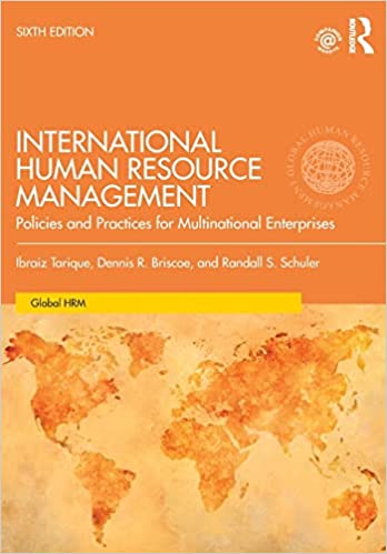 International Human Resource Management Policies and Practices for Multinational Enterprises (Global HRM), 6th Edition