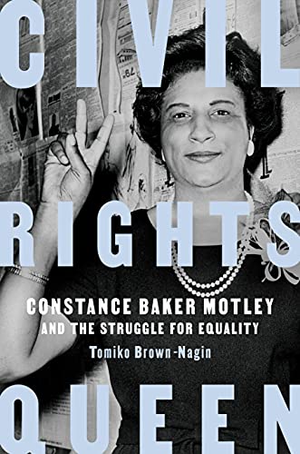 Civil Rights Queen Constance Baker Motley and the Struggle for Equality
