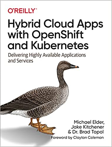 Hybrid Cloud Apps with OpenShift and Kubernetes Delivering Highly Available Applications and Services (True PDF)