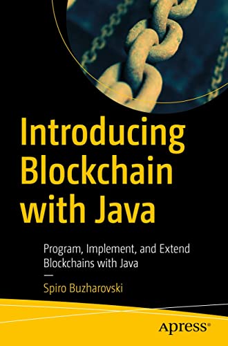 Introducing Blockchain with Java Program, Implement, and Extend Blockchains with Java (True PDF, EPUB)