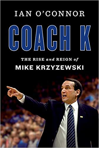 Coach K The Rise and Reign of Mike Krzyzewski