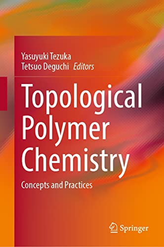 Topological Polymer Chemistry Concepts and Practices