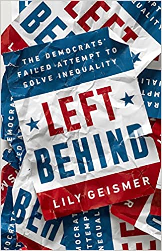Left Behind The Democrats' Failed Attempt to Solve Inequality