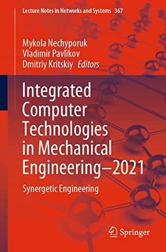 Integrated Computer Technologies in Mechanical Engineering – 2021 Synergetic Engineering