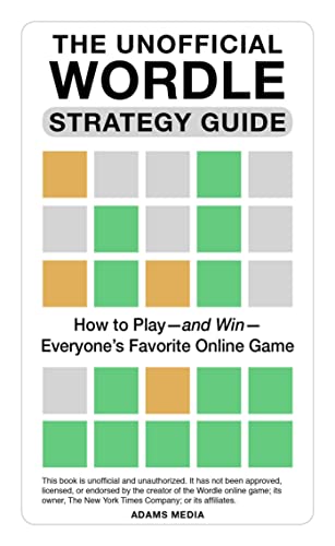 The Unofficial Wordle Strategy Guide How to Play-and Win-Everyone's Favorite Online Game