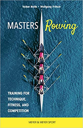 Master Rowing Training for Technique, Fitness, and Competition