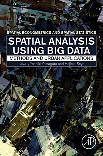 Spatial Analysis Using Big Data Methods and Urban Applications (Spatial Econometrics and Spatial Statistics)