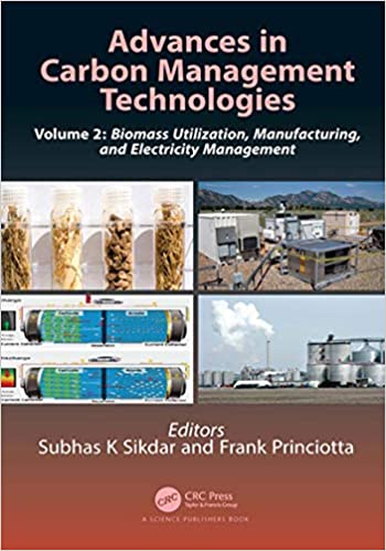 Advances in Carbon Management Technologies Biomass Utilization, Manufacturing, and Electricity Management, Volume 2