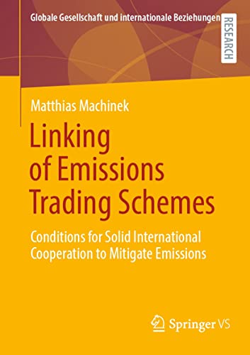 Linking of Emissions Trading Schemes Conditions for Solid International Cooperation to Mitigate Emissions