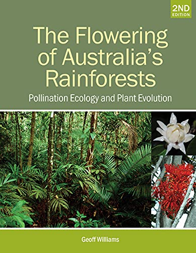 The Flowering of Australia's Rainforests Pollination Ecology and Plant Evolution, 2nd Edition