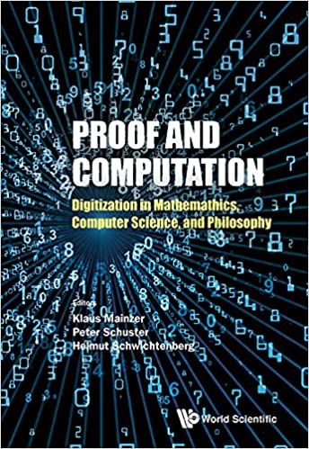 Proof And Computation Digitization In Mathematics, Computer Science And Philosophy