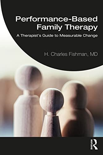 Performance-Based Family Therapy A Therapist's Guide to Measurable Change