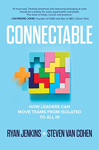 Connectable How Leaders Can Move Teams From Isolated to All In