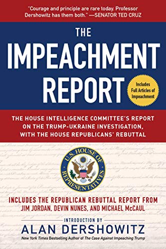 The Impeachment Report The House Intelligence Committee's Report on the Trump-Ukraine Investigation, with the House Republicans