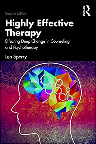 Highly Effective Therapy Effecting Deep Change in Counseling and Psychotherapy, 2nd Edition