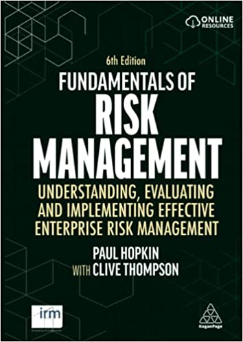 Fundamentals of Risk Management Understanding, Evaluating and Implementing Effective Enterprise Risk Management, 6th Edition