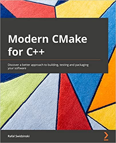 Modern CMake for C++ Discover a better approach to building, testing, and packaging your software