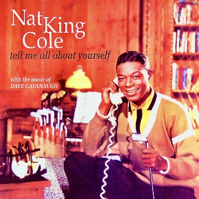 Nat King Cole - Tell Me All About Yourself (Remastered)