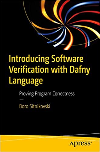 Introducing Software Verification with Dafny Language Proving Program Correctness (True PDF, EPUB)