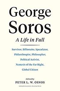 George Soros A Life In Full