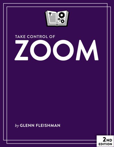 Take Control of Zoom, 2nd Edition (Version 2.1)