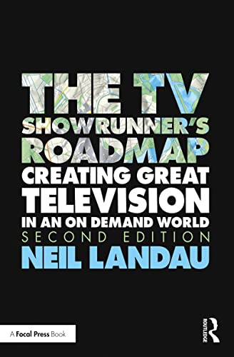 The TV Showrunner's Roadmap Creating Great Television in an On Demand World