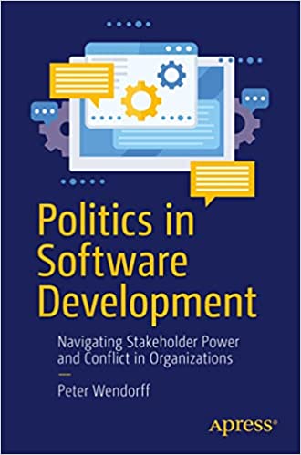 Politics in Software Development Navigating Stakeholder Power and Conflict in Organizations (True PDF, EPUB)