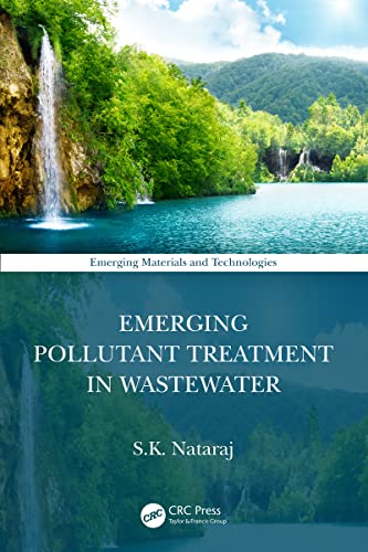 Emerging Pollutant Treatment in Wastewater (Emerging Materials and Technologies)